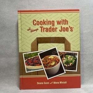 Deana Gunn Cooking with All Things Trader Joe's 120+ Recipes Cookbook 272 Pg VG